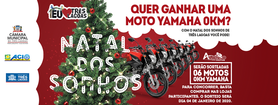 Participe do Natal dos Sonhos da ACITL e fidelize seus clientes com sorteio  de 06 motos 0KM | Associação Comercial e Industrial de Três Lagoas